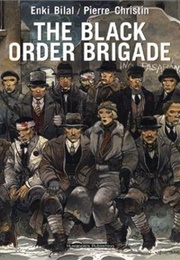 The Black Order Brigade (Enki Bilal &amp; Pierre Christin)