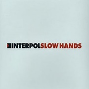 Slow Hands - Interpol
