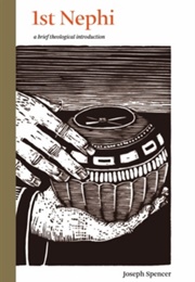 1st Nephi: A Brief Thelolgical Introduction (Spencer, Joseph M.)