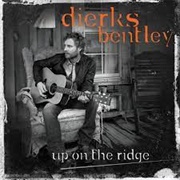 Dierks Bentley - Up on the Ridge