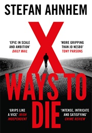 X Ways to Die (Stefan Ahnhem)