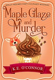 Maple Glaze and Murder (K.E. O'Connor)