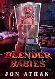 Blender Babies (Jon Athan)