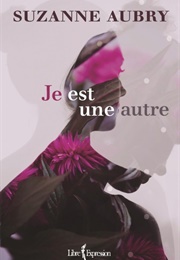 Je Est Une Autre (Suzanne Aubry)