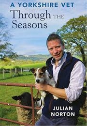 A Yorkshire Vet Through the Seasons (Julian Norton)