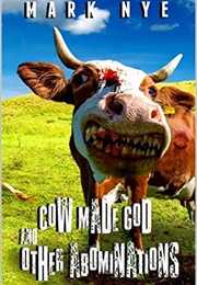 Cow Made God & Other Abominations (Matt Shaw)