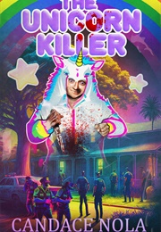 The Unicorn Killer (Candace Nola)
