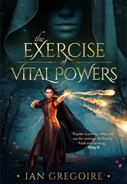 The Exercise of Vital Powers (Ian Gregoire)