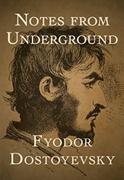 Notes From Underground (Dostoevsky, Fyodor)