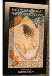 The Wanderground (Sally Miller Gearheart)