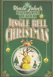 Uncle John's Bathroom Reader: Jingle Bell Christmas (Bathroom Reader's Institute)