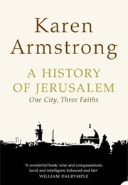 A History of Jerusalem (Karen Armstrong)