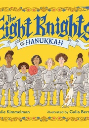 The Eight Knights of Hanukkah (Leslie Kimmelman; Galia Bernstein)
