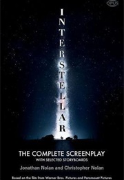 Interstellar: The Complete Screenplay With Selected Storyboards (Christopher Nolan and Jonathan Nolan)