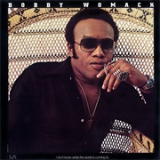 Bobby Womack - I Don&#39;t Know What the World Is Coming To