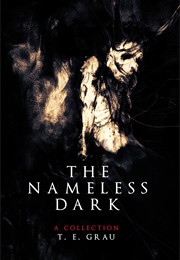 The Nameless Dark (T.E. Grau)
