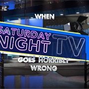 When Saturday Night TV Goes Horribly Wrong