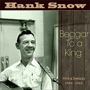 Beggar to a King - Hank Snow