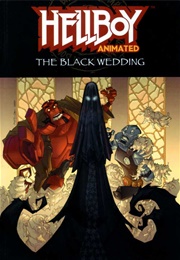 Hellboy Animated: The Black Wedding (Jim Pascoe, Fabio Laguna)