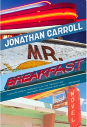 Mr. Breakfast (Jonathan Carroll)