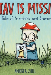 Gustav Is Missing!: A Tale of Friendship and Bravery (Andrea Zuill)
