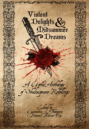 Violent Delights & Midsummer Dreams (Cassandra L. Thompson)