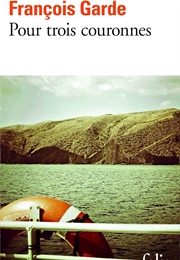Pour Trois Couronnes (François Garde)