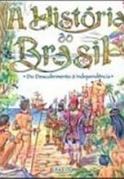 A História Do Brasil: Do Descobrimento À Independência (Elsa Pestana Magalhães)