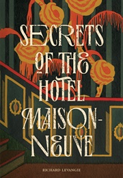 Secrets of the Hotel Maisonneuve (Richard Levangie)