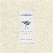 Sonnyjim & Must Volkoff - Tailor Made Ostrich