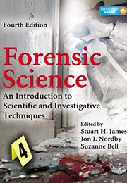 Forensic Science: An Introduction to Scientific and Investigative Techniques (James, Nordby, and Bell, Ed.)