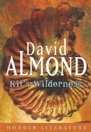 Kit's Wilderness (David Almond)