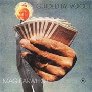 Mag Earwhig! (Guided by Voices, 1997)