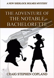 The Adventure of the Notable Bachelorette (Craig Stephen Copland)