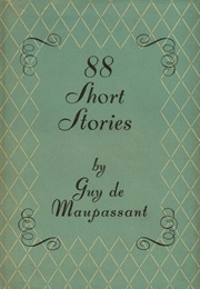 88 More Stories by Guy De Maupassant (Guy De Maupassant)