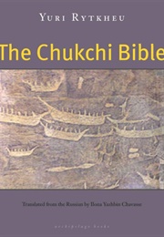 The Chukchi Bible (Yuri Rytkheu)