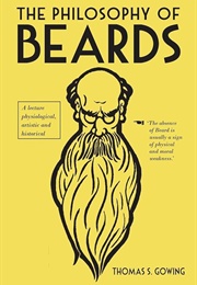 The Philosophy of Beards (Thomas Gowing)