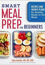 Smart Meal Prep for Beginners (Tobi Amidor)
