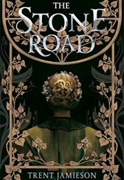 The Stone Road (Trent Jamieson)