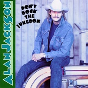 Don't Rock the Jukebox (Alan Jackson, 1991)