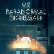 My Paranormal Nightmare