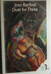 Duet for Three (Joan Barfoot)