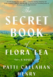 The Secret Book of Flora Lea (Patti Callahan Henry)