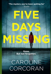 Five Days Missing (Caroline Corcoran)
