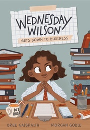 Wednesday Wilson Gets Down to Business (Bree Galbraith)