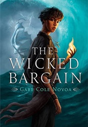 The Wicked Bargain (Gabe Cole Novoa)