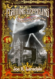 Flaming Zeppelins: The Adventures of Ned the Seal (Joe R. Lansdale)