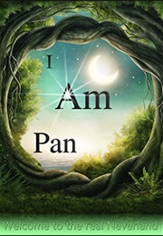 I Am Pan: The Fabled Journal of Peter Pan (Boyd Brent)