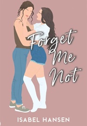 Forget Me Not (Isabel Hansen)