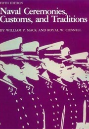 Naval Ceremonies, Customs, and Traditions (Royal W. Connell)